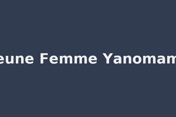 Jeune femme Yanomami